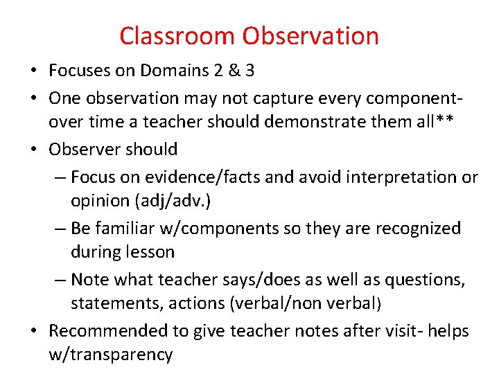 Classroom Observation • Focuses on Domains 2 & 3 • One observation may not Classroom Observation • Focuses on Domains 2 & 3 • One observation may not