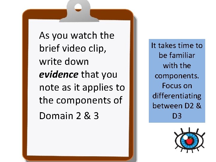 As you watch the brief video clip, write down evidence that you note as As you watch the brief video clip, write down evidence that you note as