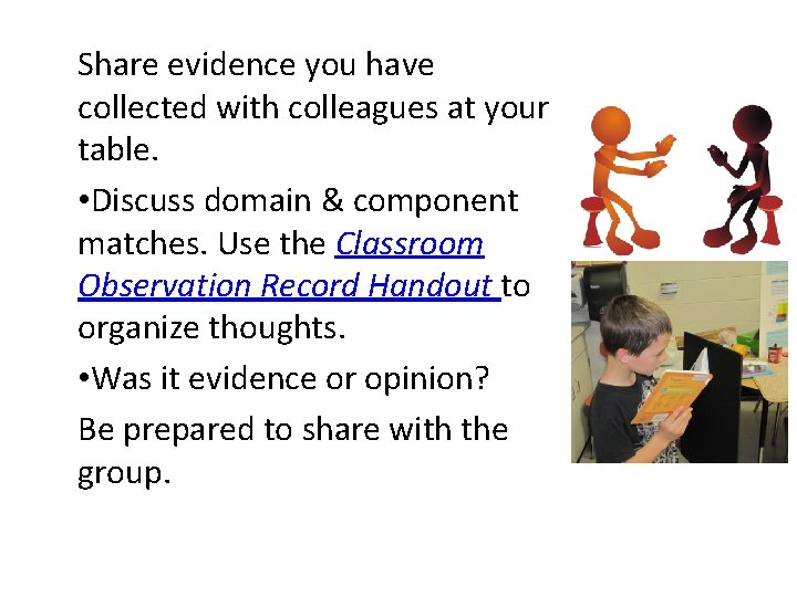 Share evidence you have collected with colleagues at your table. • Discuss domain & Share evidence you have collected with colleagues at your table. • Discuss domain &