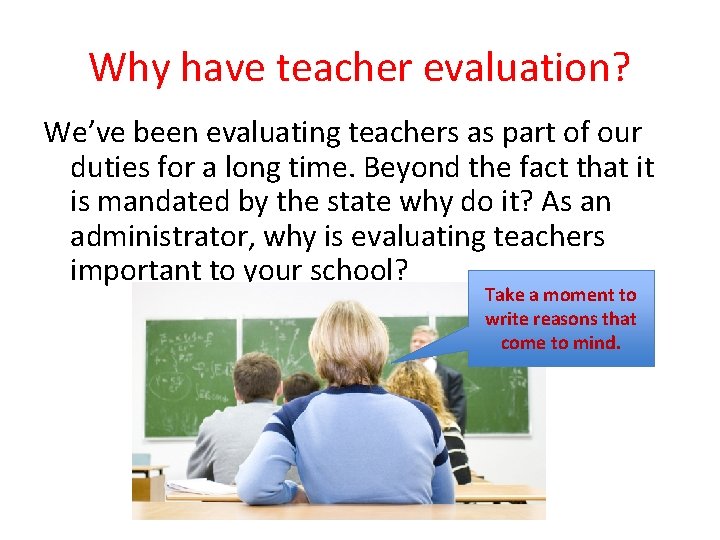 Why have teacher evaluation? We’ve been evaluating teachers as part of our duties for Why have teacher evaluation? We’ve been evaluating teachers as part of our duties for