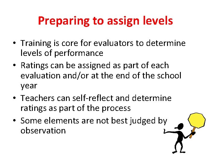 Preparing to assign levels • Training is core for evaluators to determine levels of Preparing to assign levels • Training is core for evaluators to determine levels of
