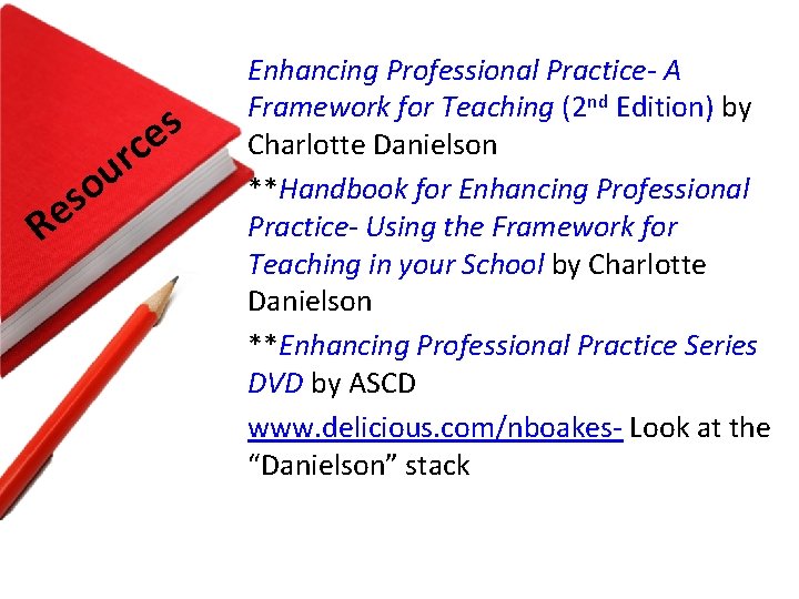 s e rc Re u o s Enhancing Professional Practice- A Framework for Teaching s e rc Re u o s Enhancing Professional Practice- A Framework for Teaching