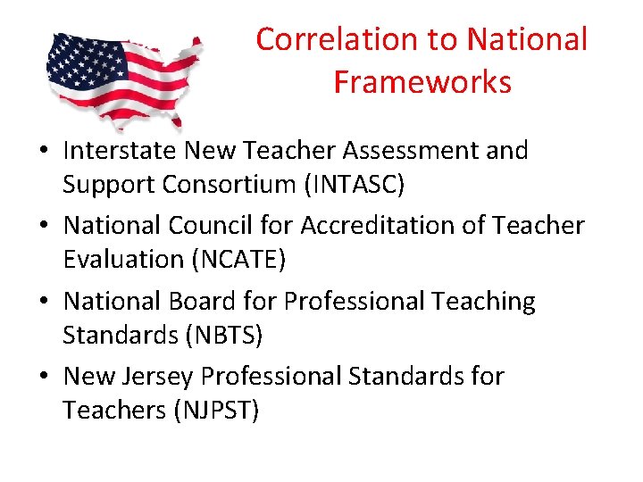 Correlation to National Frameworks • Interstate New Teacher Assessment and Support Consortium (INTASC) • Correlation to National Frameworks • Interstate New Teacher Assessment and Support Consortium (INTASC) •