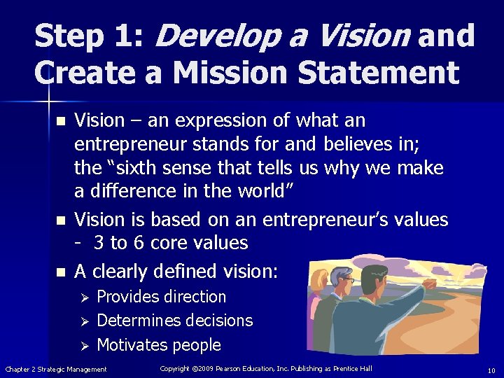 Step 1: Develop a Vision and Create a Mission Statement n n n Vision