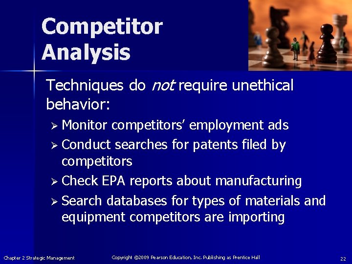 Competitor Analysis Techniques do not require unethical behavior: Ø Monitor competitors’ employment ads Ø