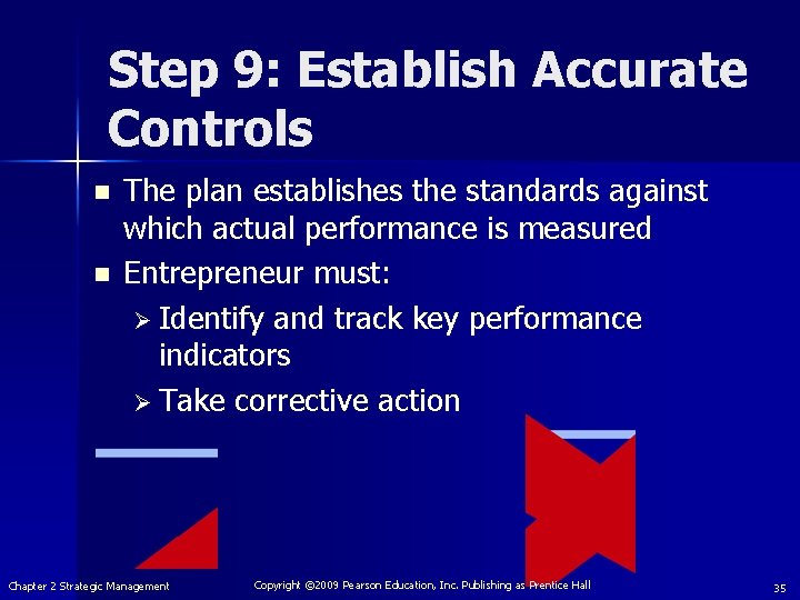 Step 9: Establish Accurate Controls n n The plan establishes the standards against which
