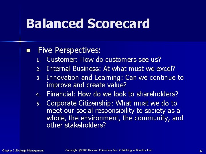 Balanced Scorecard n Five Perspectives: 1. 2. 3. 4. 5. Chapter 2 Strategic Management