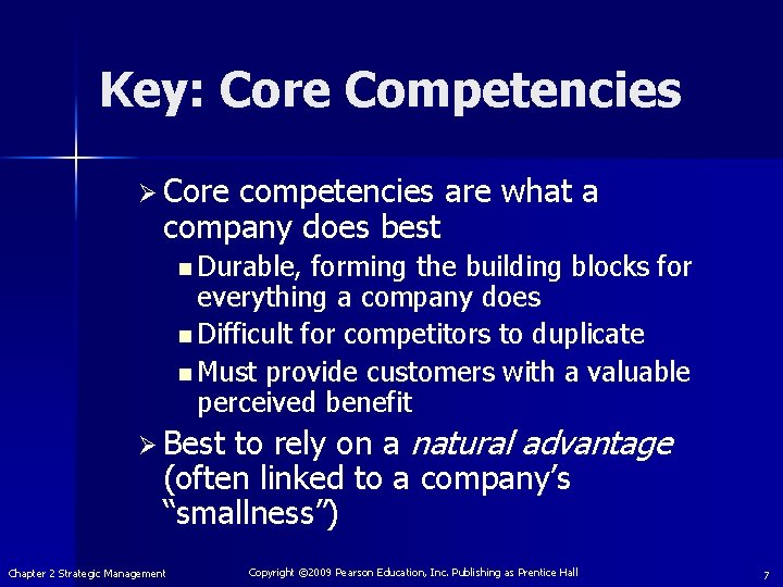 Key: Core Competencies Ø Core competencies are what a company does best n Durable,