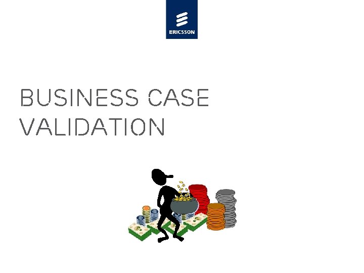 BUSINESS CASE VALIDATION 