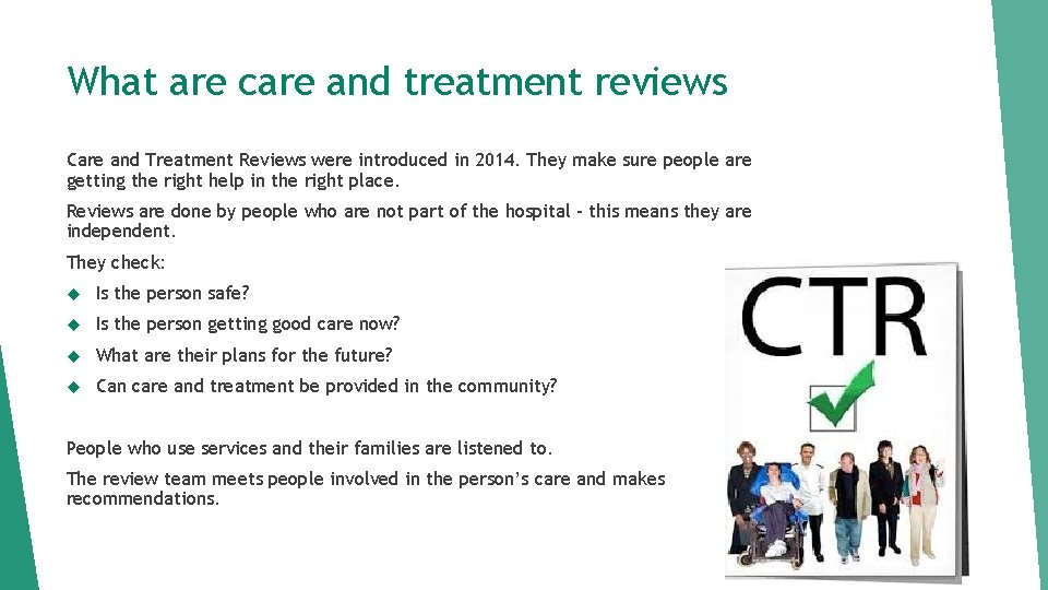 What are care and treatment reviews Care and Treatment Reviews were introduced in 2014.