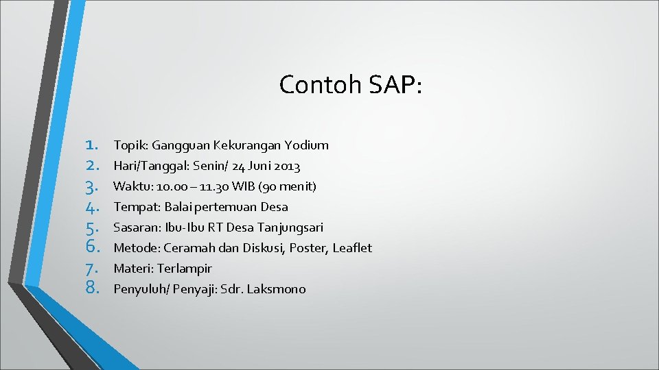 Contoh SAP: 1. 2. 3. 4. 5. 6. 7. 8. Topik: Gangguan Kekurangan Yodium