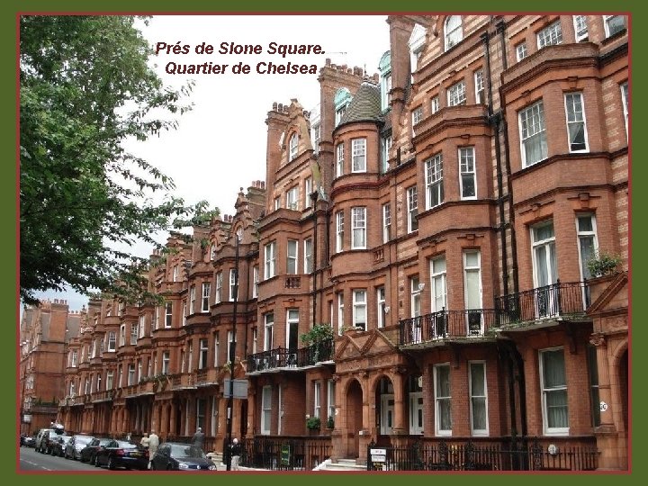 Prés de Slone Square. Quartier de Chelsea 