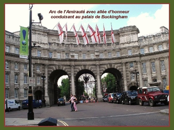 Arc de l’Amirauté avec allée d’honneur conduisant au palais de Buckingham 