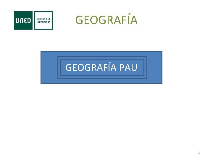 GEOGRAFÍA PAU 1 