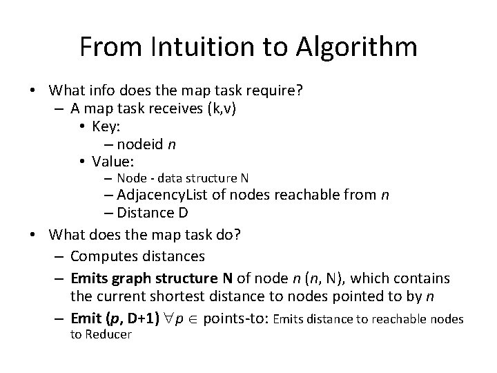 From Intuition to Algorithm • What info does the map task require? – A