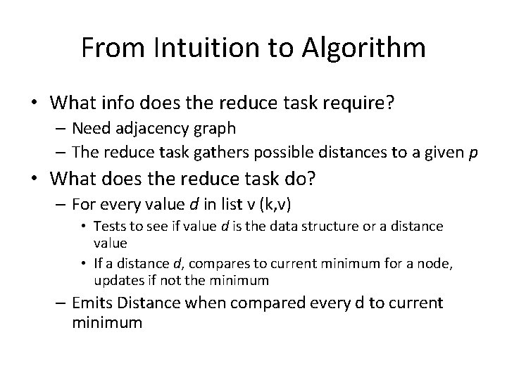 From Intuition to Algorithm • What info does the reduce task require? – Need
