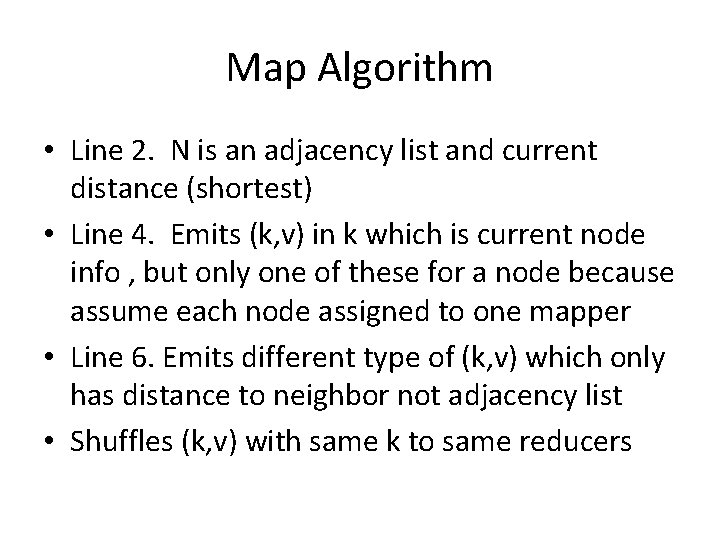 Map Algorithm • Line 2. N is an adjacency list and current distance (shortest)
