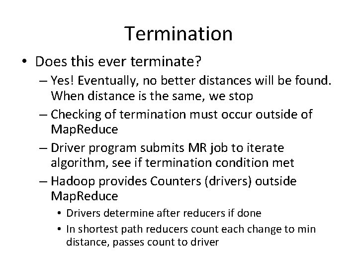 Termination • Does this ever terminate? – Yes! Eventually, no better distances will be