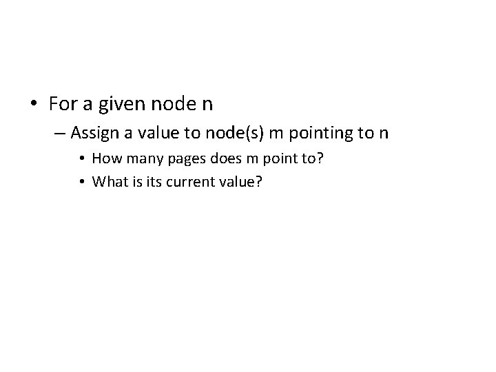  • For a given node n – Assign a value to node(s) m