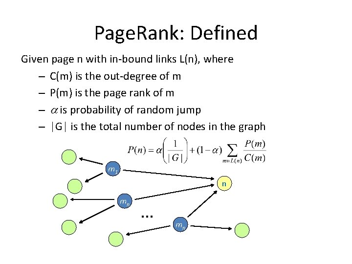 Page. Rank: Defined Given page n with in-bound links L(n), where – C(m) is