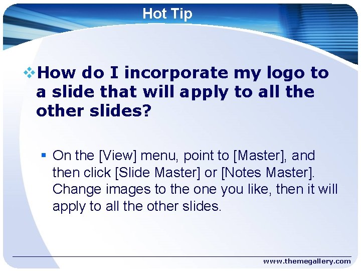 Hot Tip v. How do I incorporate my logo to a slide that will