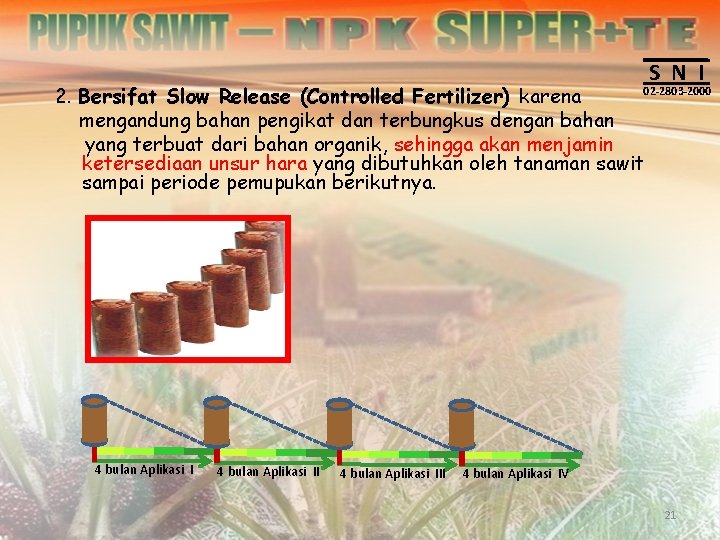 S N I 02 -2803 -2000 2. Bersifat Slow Release (Controlled Fertilizer) karena mengandung