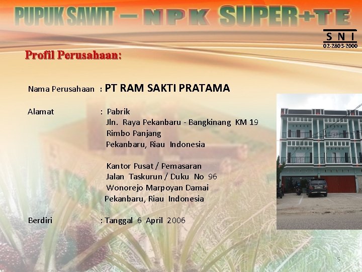 S N I Profil Perusahaan: Nama Perusahaan : PT Alamat 02 -2803 -2000 RAM