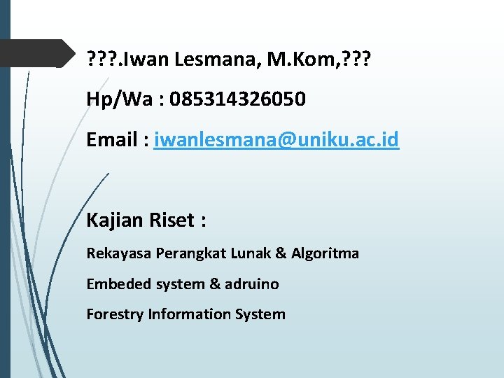 ? ? ? . Iwan Lesmana, M. Kom, ? ? ? Hp/Wa : 085314326050 ? ? ? . Iwan Lesmana, M. Kom, ? ? ? Hp/Wa : 085314326050