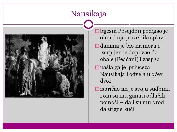 Nausikaja � bijesni Posejdon podigao je oluju koja je razbila splav � danima je Nausikaja � bijesni Posejdon podigao je oluju koja je razbila splav � danima je