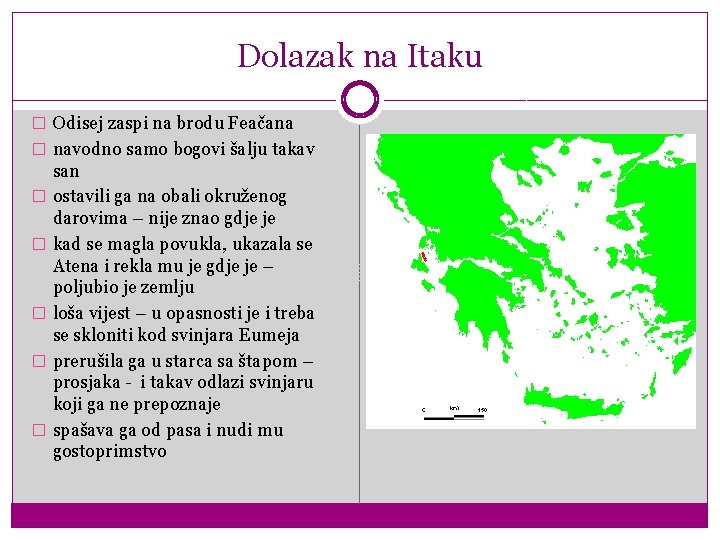 Dolazak na Itaku � Odisej zaspi na brodu Feačana � navodno samo bogovi šalju Dolazak na Itaku � Odisej zaspi na brodu Feačana � navodno samo bogovi šalju