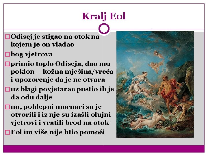 Kralj Eol � Odisej je stigao na otok na kojem je on vladao � Kralj Eol � Odisej je stigao na otok na kojem je on vladao �