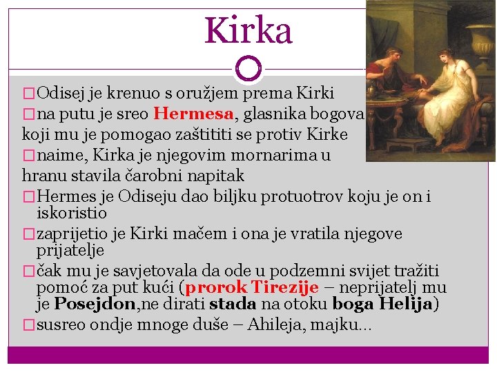 Kirka �Odisej je krenuo s oružjem prema Kirki �na putu je sreo Hermesa, glasnika Kirka �Odisej je krenuo s oružjem prema Kirki �na putu je sreo Hermesa, glasnika