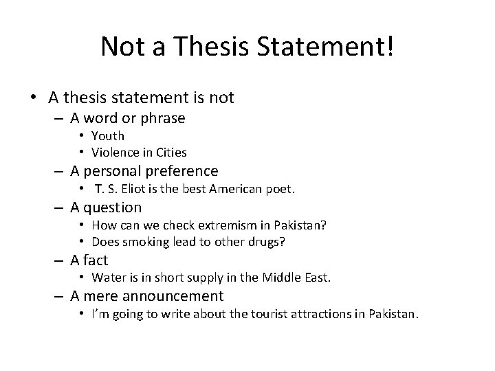 Not a Thesis Statement! • A thesis statement is not – A word or