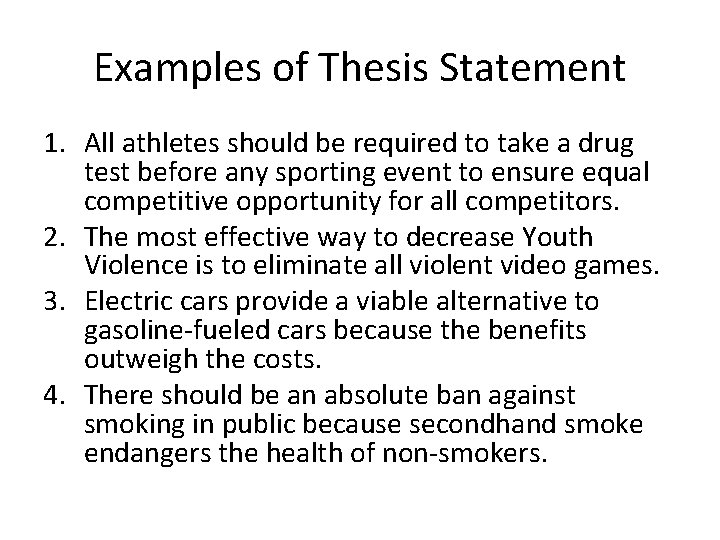 Examples of Thesis Statement 1. All athletes should be required to take a drug