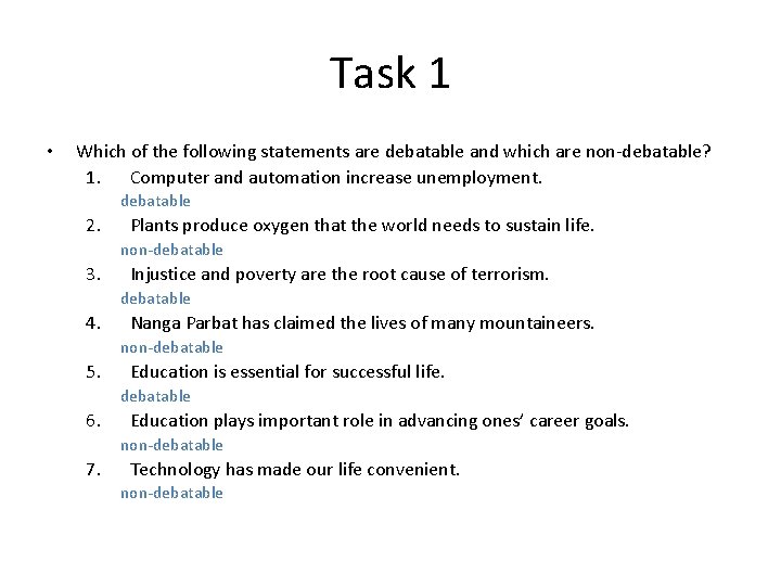 Task 1 • Which of the following statements are debatable and which are non-debatable?