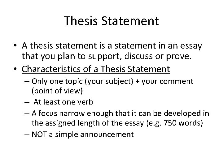 Thesis Statement • A thesis statement is a statement in an essay that you