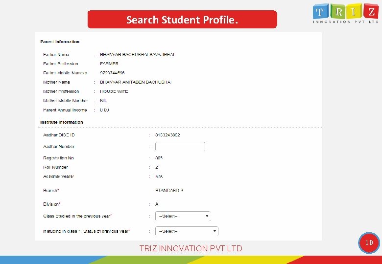 Search Student Profile. TRIZ INNOVATION PVT LTD 10 