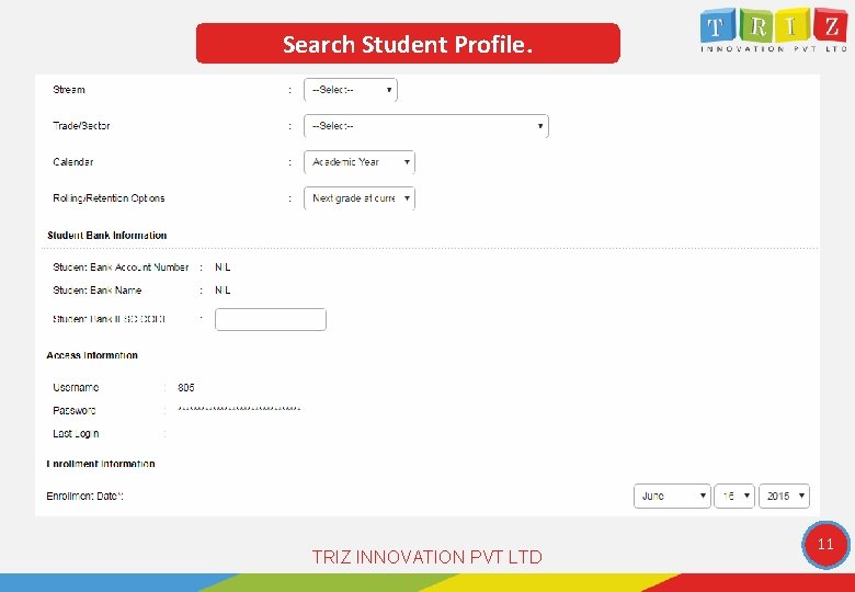 Search Student Profile. TRIZ INNOVATION PVT LTD 11 