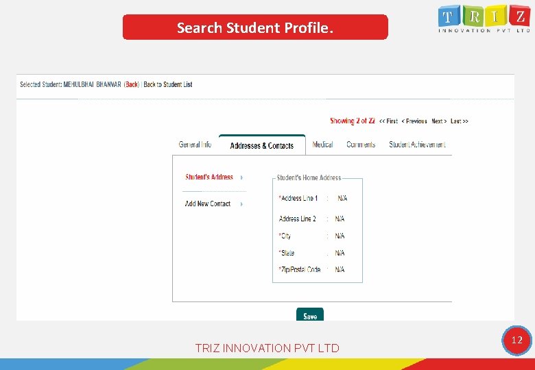Search Student Profile. TRIZ INNOVATION PVT LTD 12 