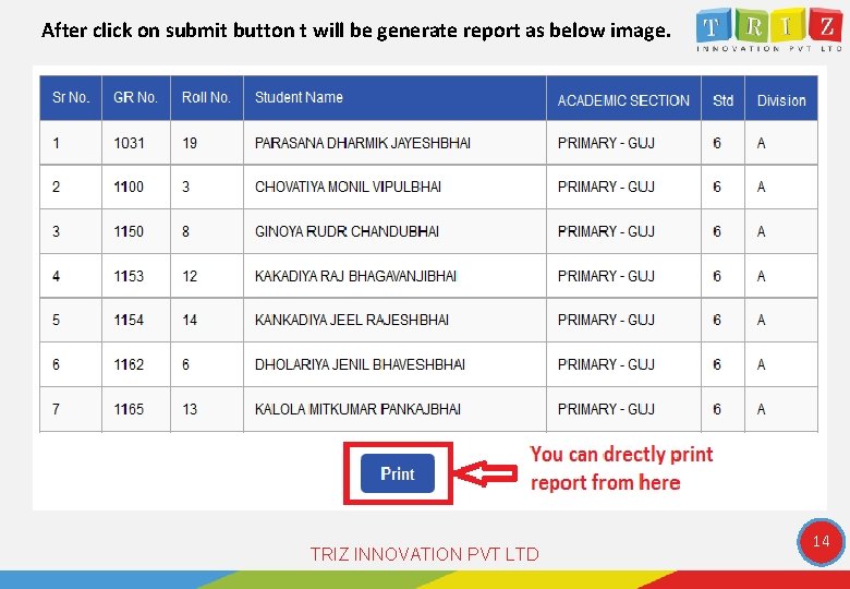 After click on submit button t will be generate report as below image. TRIZ