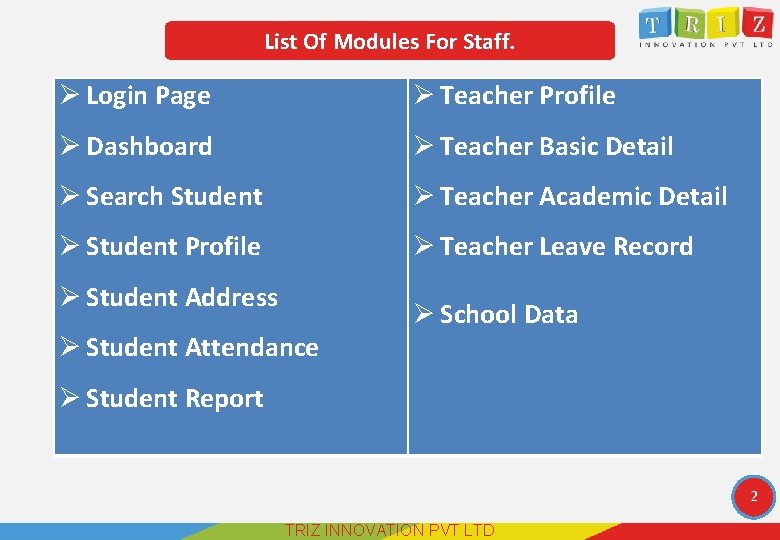 List Of Modules For Staff. Login Page Teacher Profile Dashboard Teacher Basic Detail Search