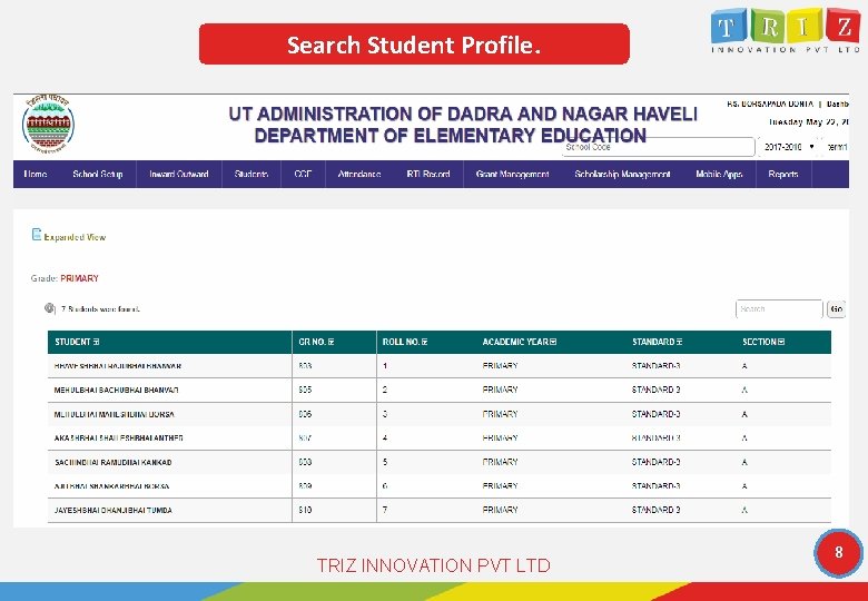 Search Student Profile. TRIZ INNOVATION PVT LTD 8 