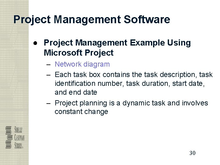 Project Management Software ● Project Management Example Using Microsoft Project – Network diagram –