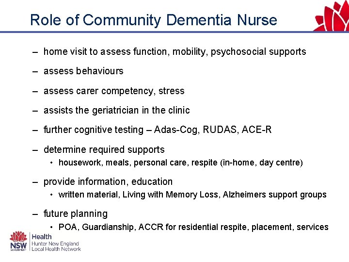 Role of Community Dementia Nurse – home visit to assess function, mobility, psychosocial supports