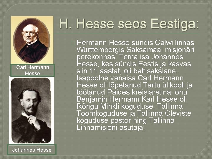 H. Hesse seos Eestiga: � Hermann Carl Hermann Hesse Johannes Hesse sündis Calwi linnas