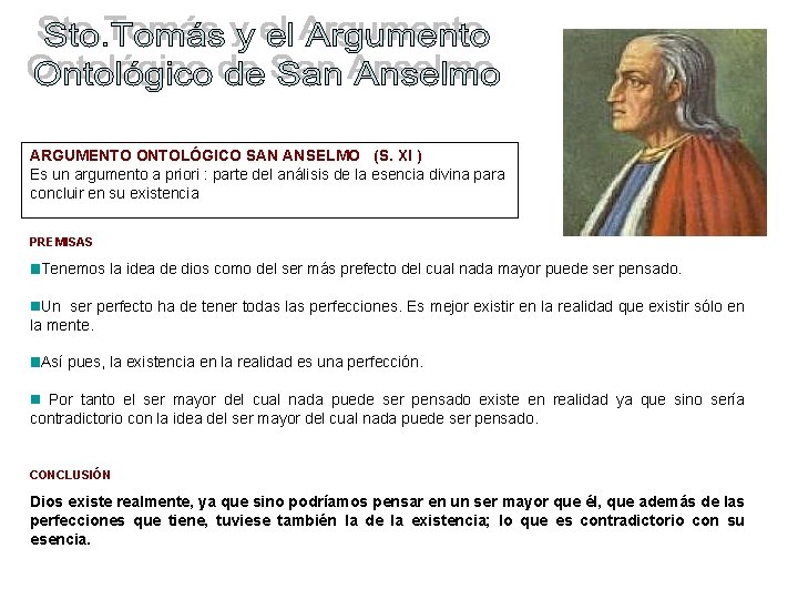 ARGUMENTO ONTOLÓGICO SAN ANSELMO (S. XI ) Es un argumento a priori : parte