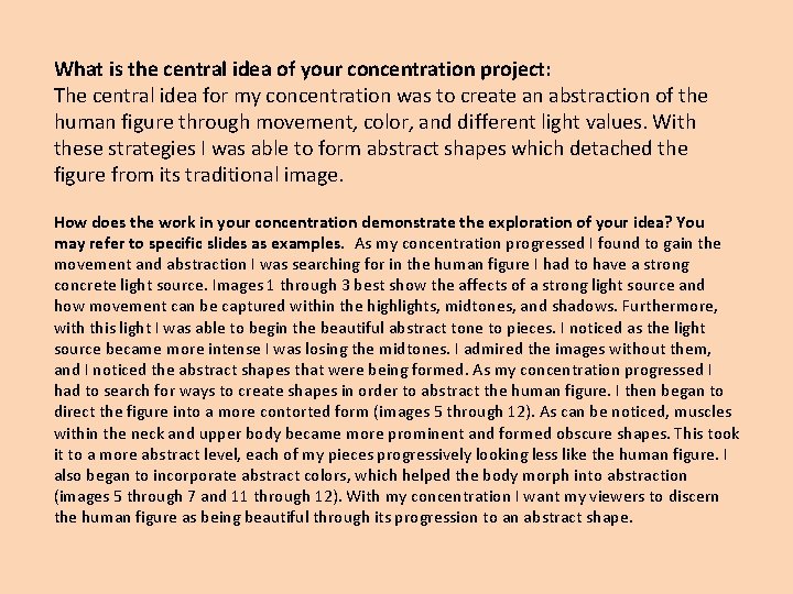 What is the central idea of your concentration project: The central idea for my
