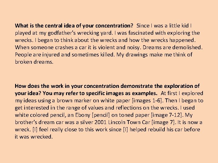 What is the central idea of your concentration?  Since I was a little kid