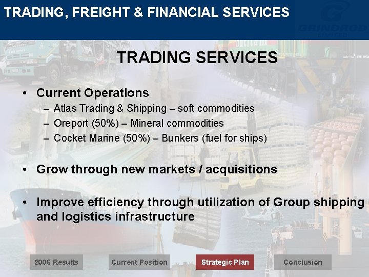 TRADING, FREIGHT & FINANCIAL SERVICES TRADING SERVICES • Current Operations – Atlas Trading &