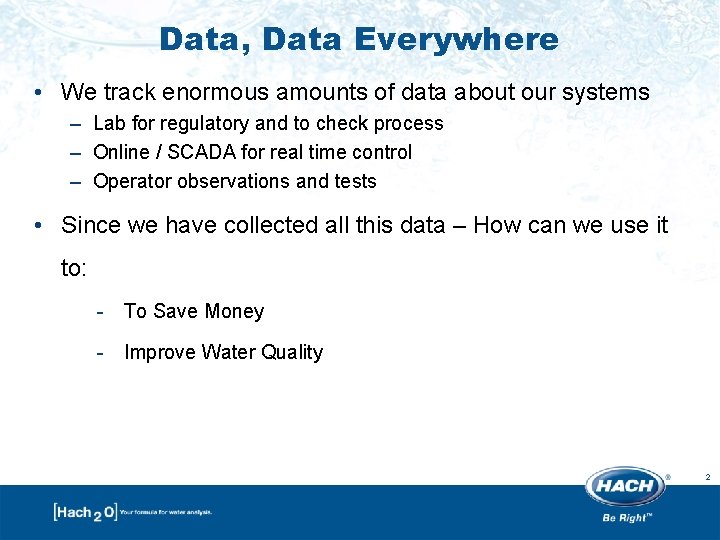 Data, Data Everywhere • We track enormous amounts of data about our systems –